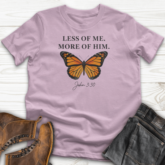 Less Of Me More Of Him T-Shirt