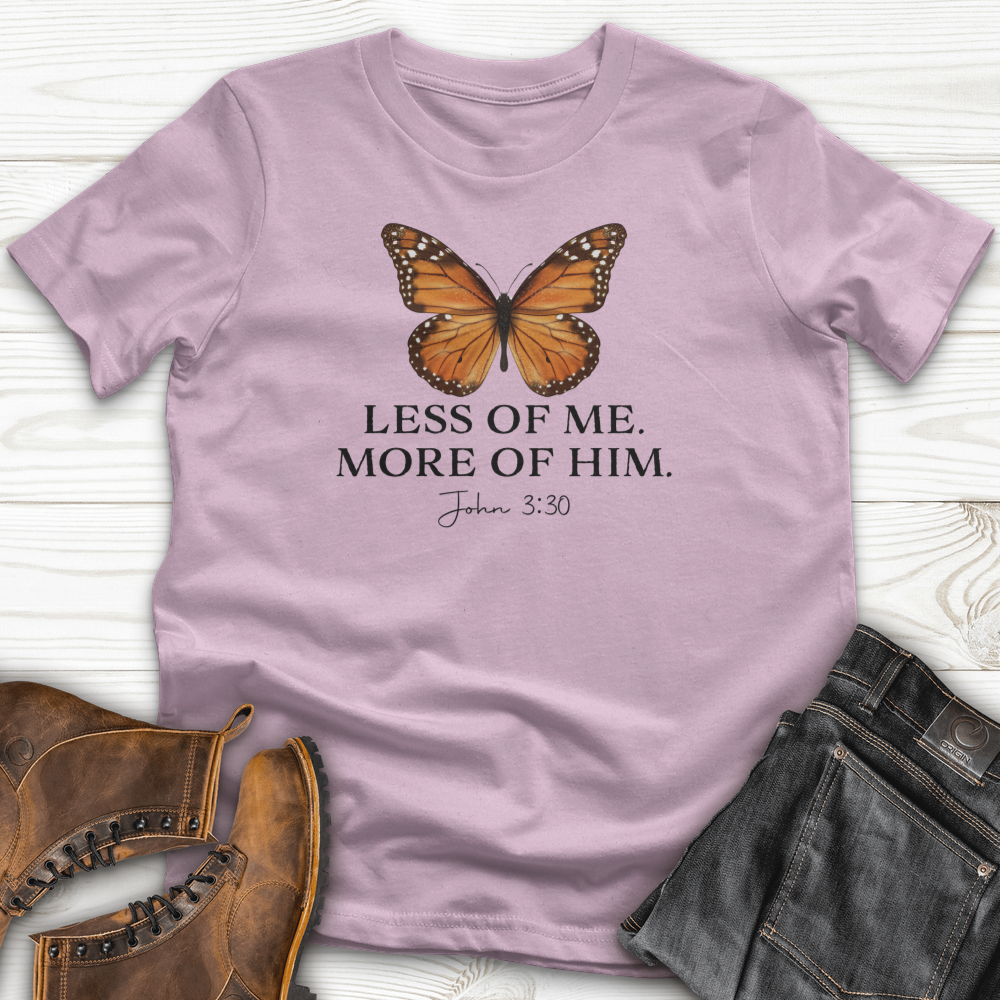 Less Of Me More Of Him T-Shirt