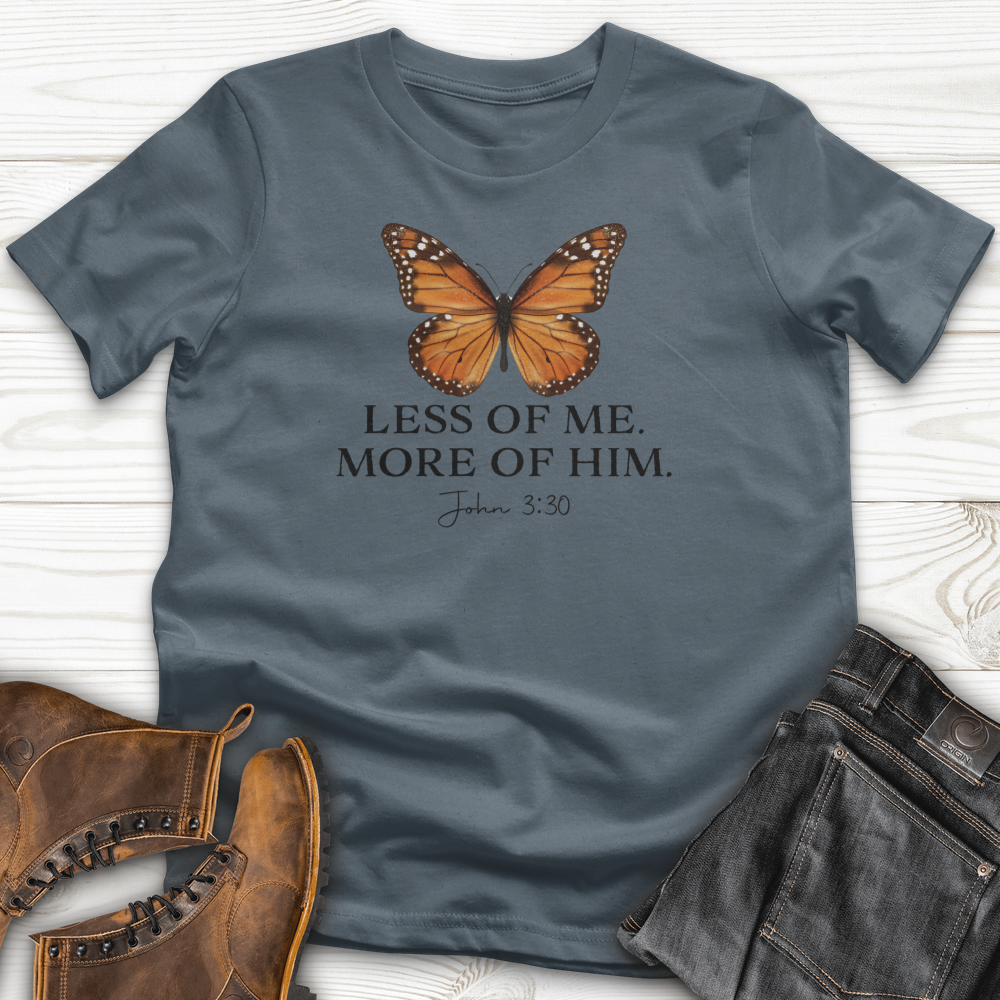 Less Of Me More Of Him T-Shirt