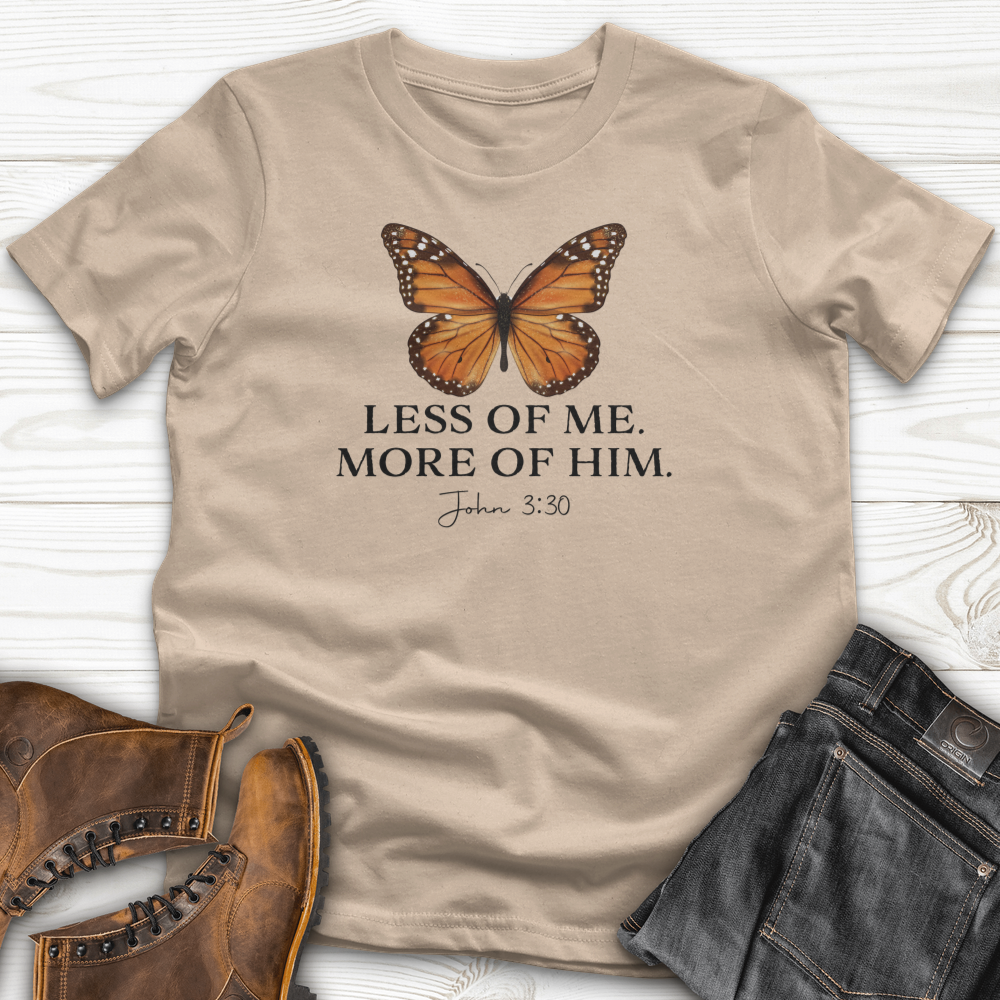 Less Of Me More Of Him T-Shirt
