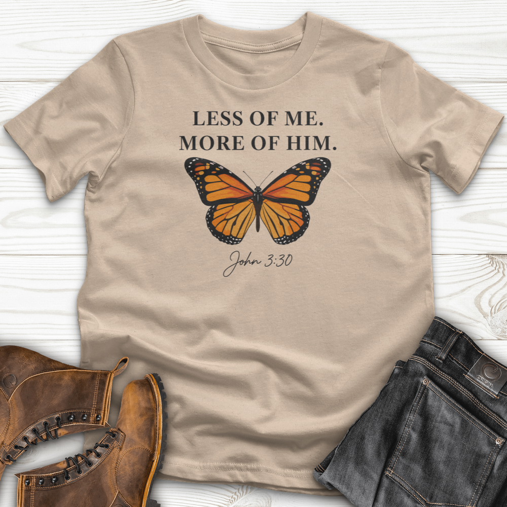 Less Of Me More Of Him T-Shirt