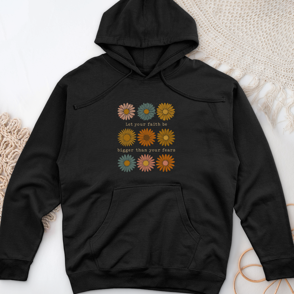 Let Your Faith Be Bigger Midweight Hooded Sweatshirt