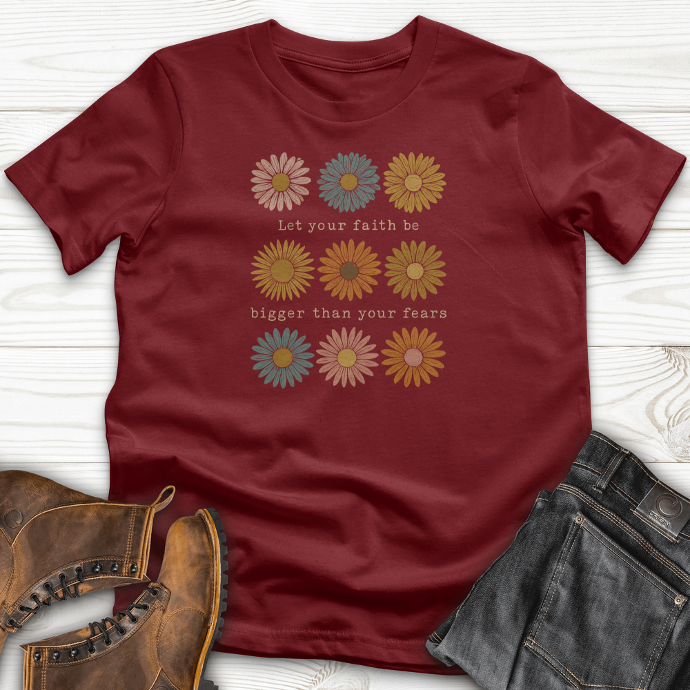 Let Your Faith Be Bigger T-Shirt