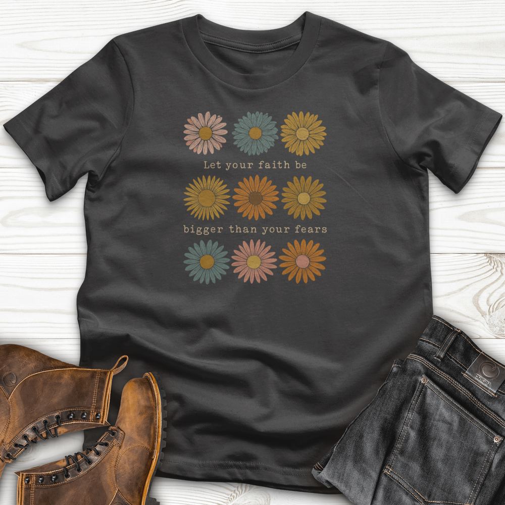 Let Your Faith Be Bigger T-Shirt