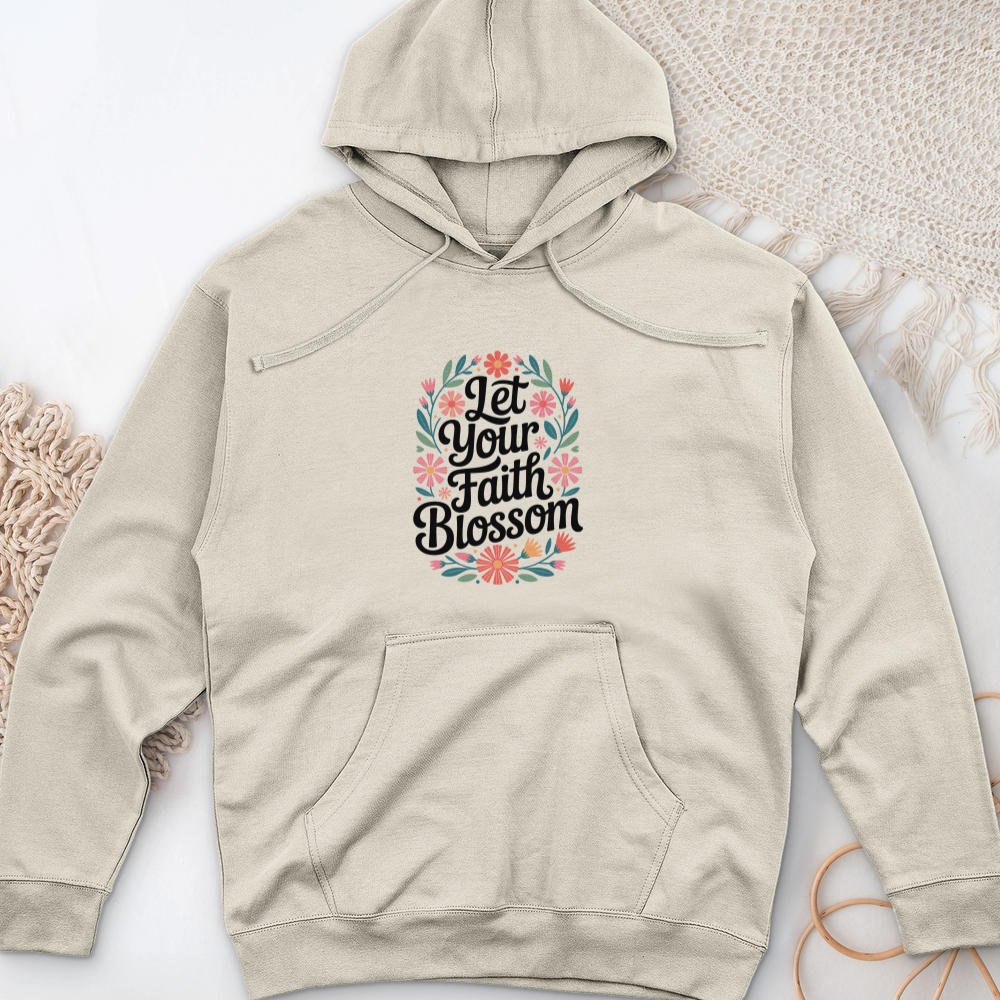 Let Your Faith Blossom Midweight Hooded Sweatshirt