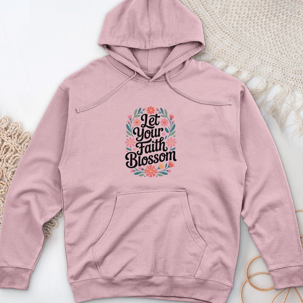 Let Your Faith Blossom Midweight Hooded Sweatshirt