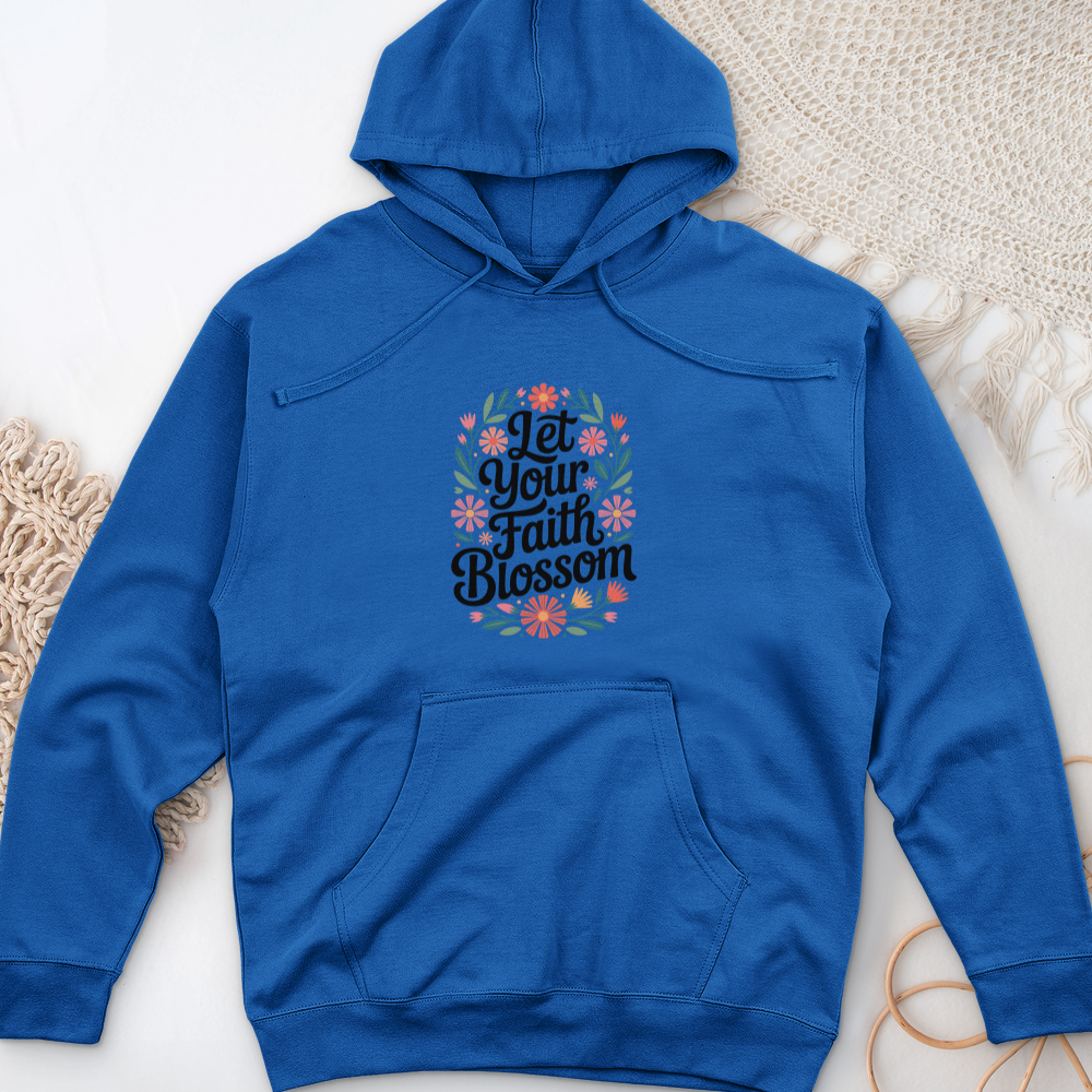 Let Your Faith Blossom Midweight Hooded Sweatshirt