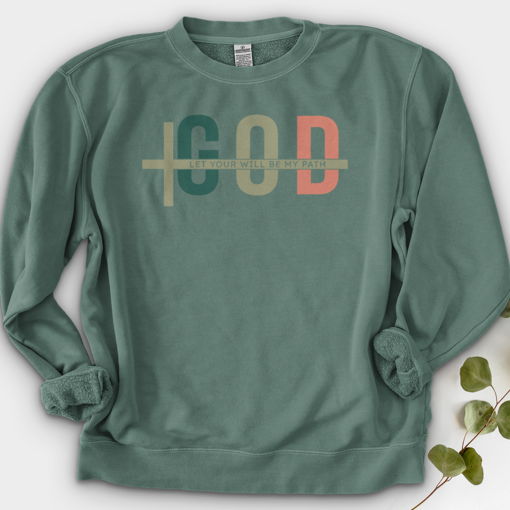 Let Your Will Be My Path Crewneck