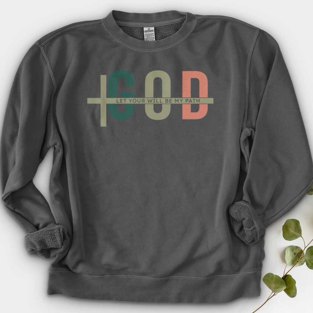 Let Your Will Be My Path Crewneck