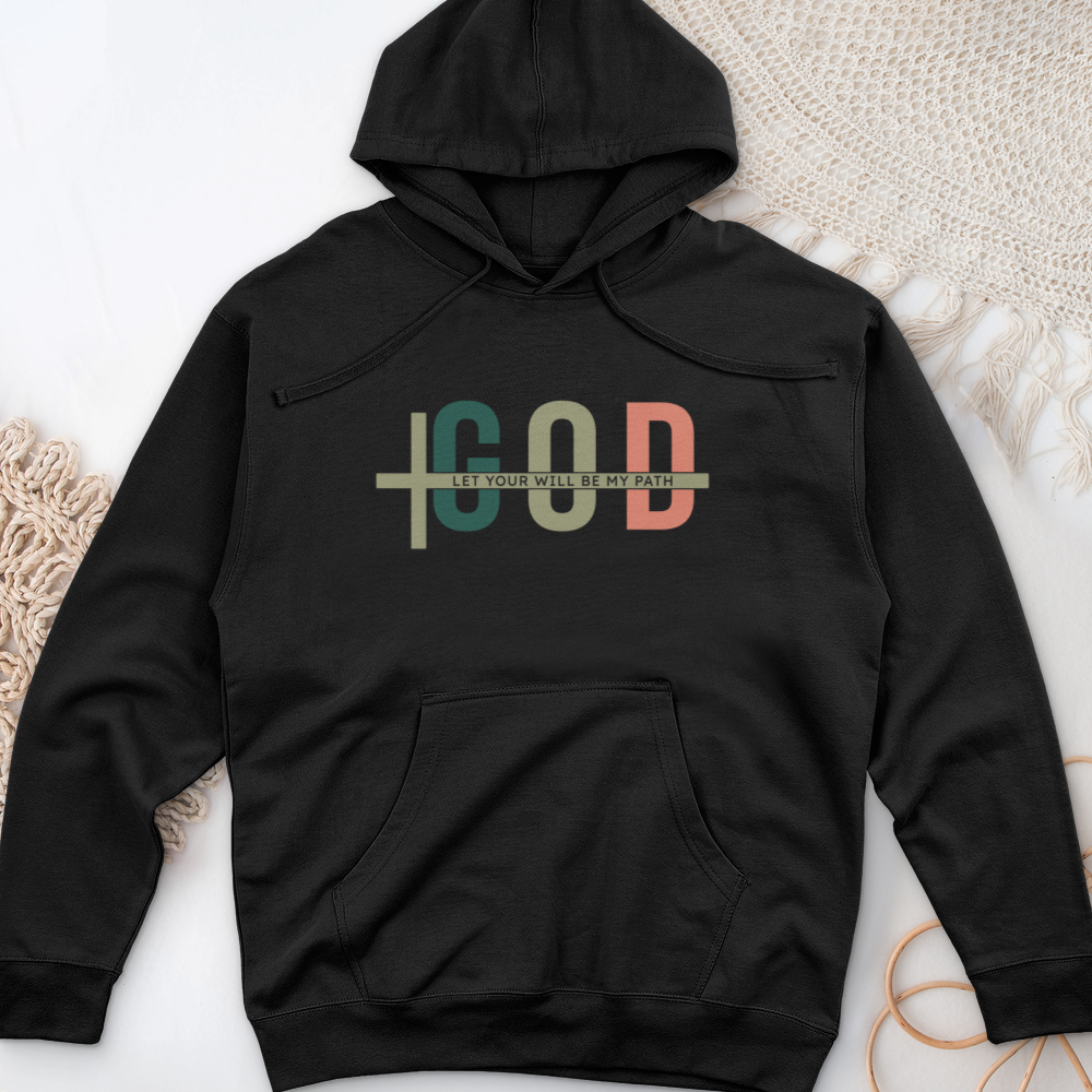 Let Your Will Be My Path Midweight Hooded Sweatshirt