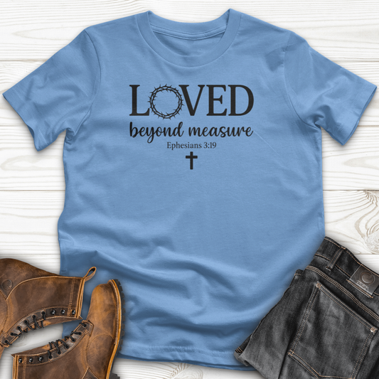 Loved Beyond Measure T-Shirt