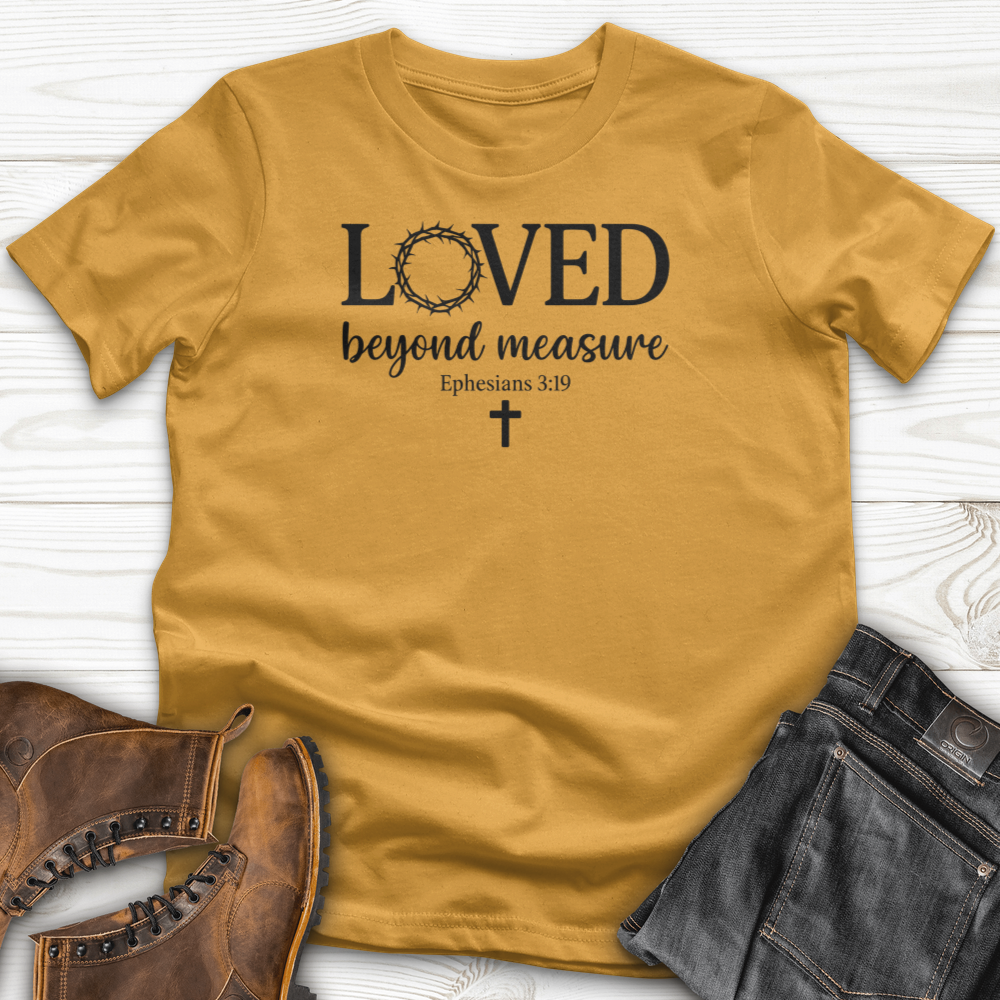Loved Beyond Measure T-Shirt