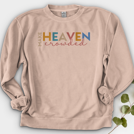 Make Heaven Crowded Crewneck