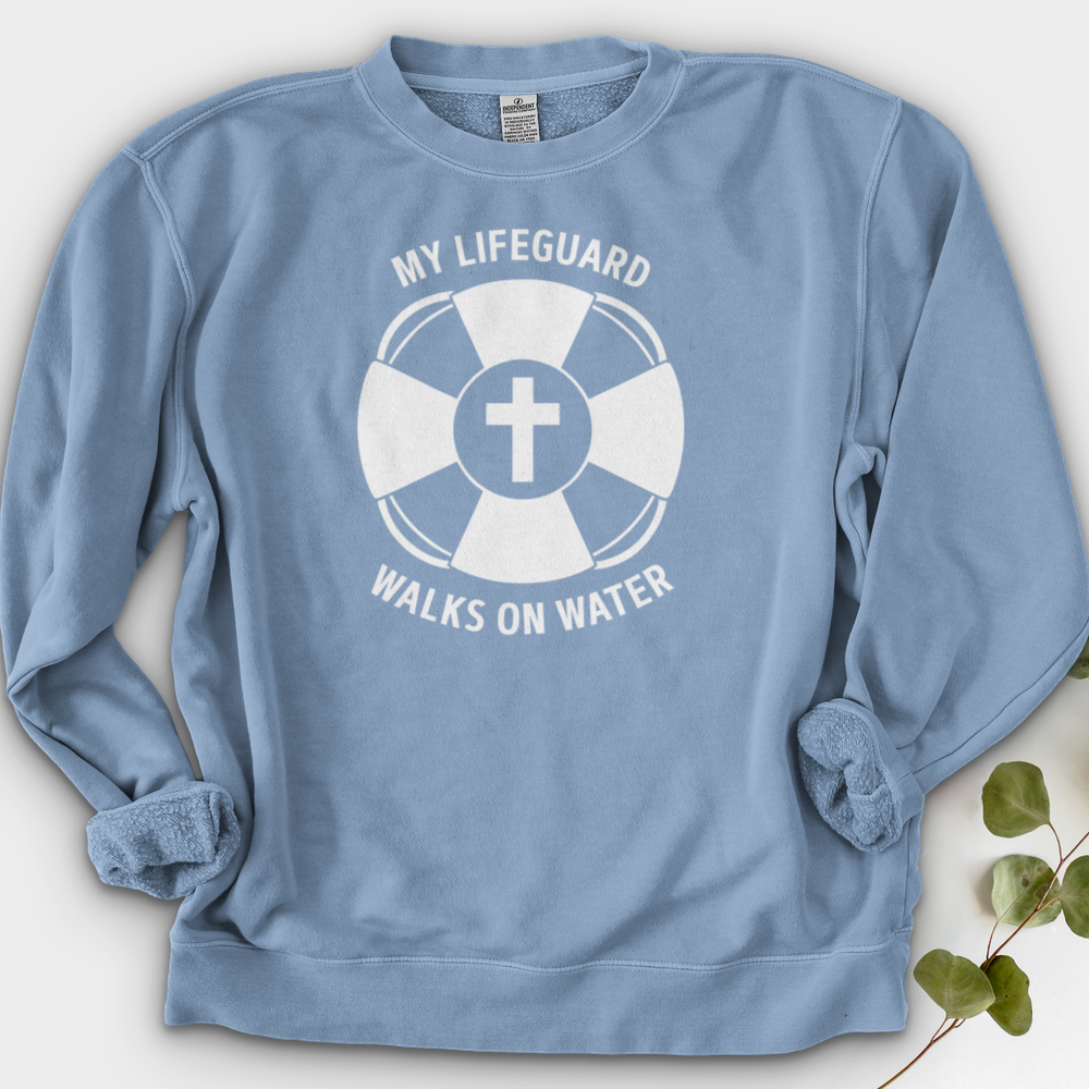 My Lifeguard Walks On Water Crewneck