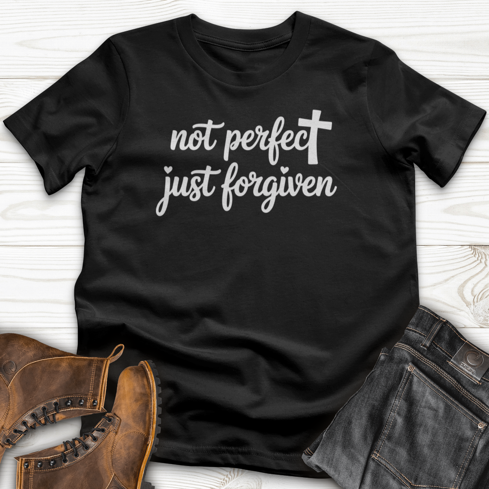 Not Perfect, Just Forgiven T-Shirt