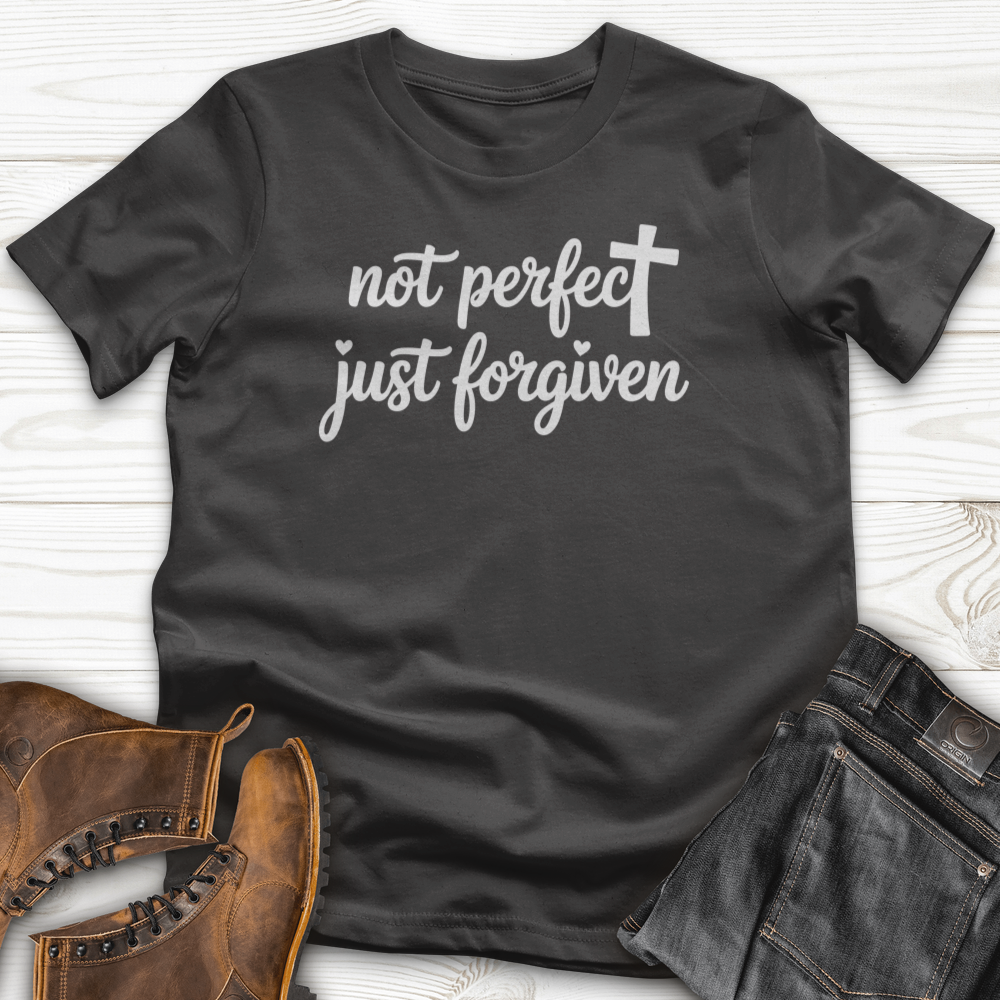 Not Perfect, Just Forgiven T-Shirt