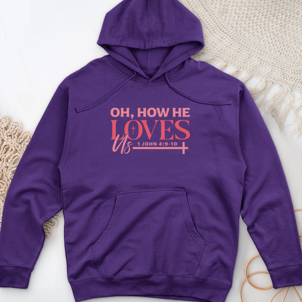 Oh How He Loves Us Midweight Hooded Sweatshirt