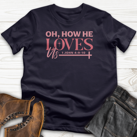 Oh How He Loves Us T-Shirt