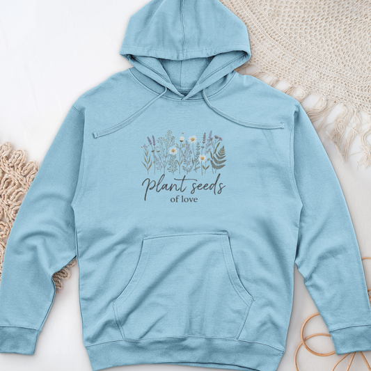 Plant Seeds of Love Midweight Hooded Sweatshirt