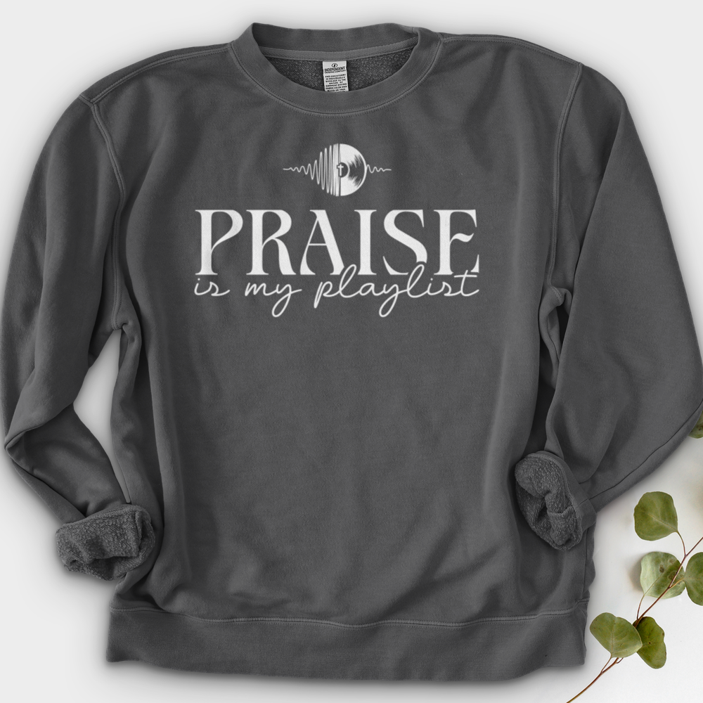Praise is My Playlist Crewneck