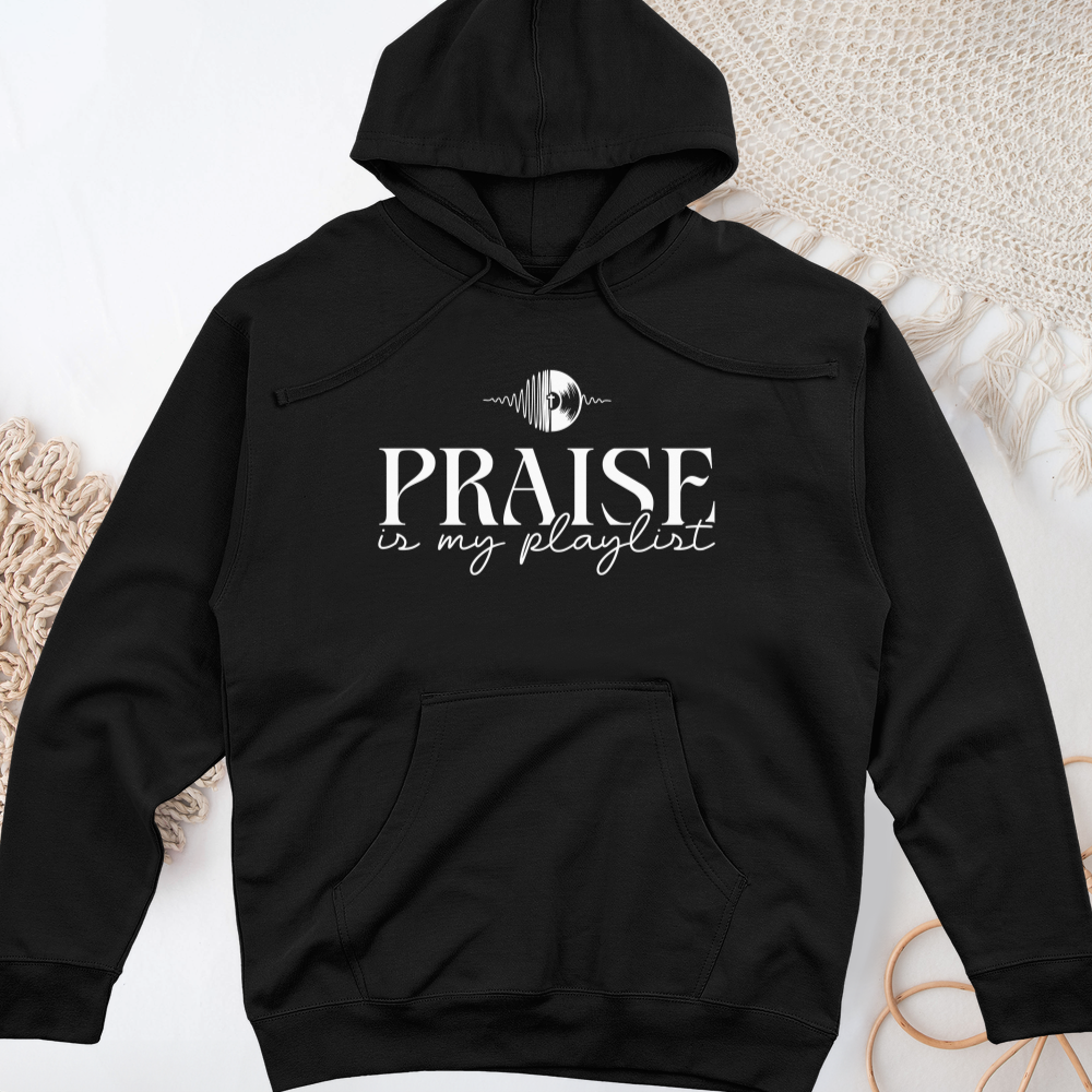 Praise is My Playlist Midweight Hooded Sweatshirt