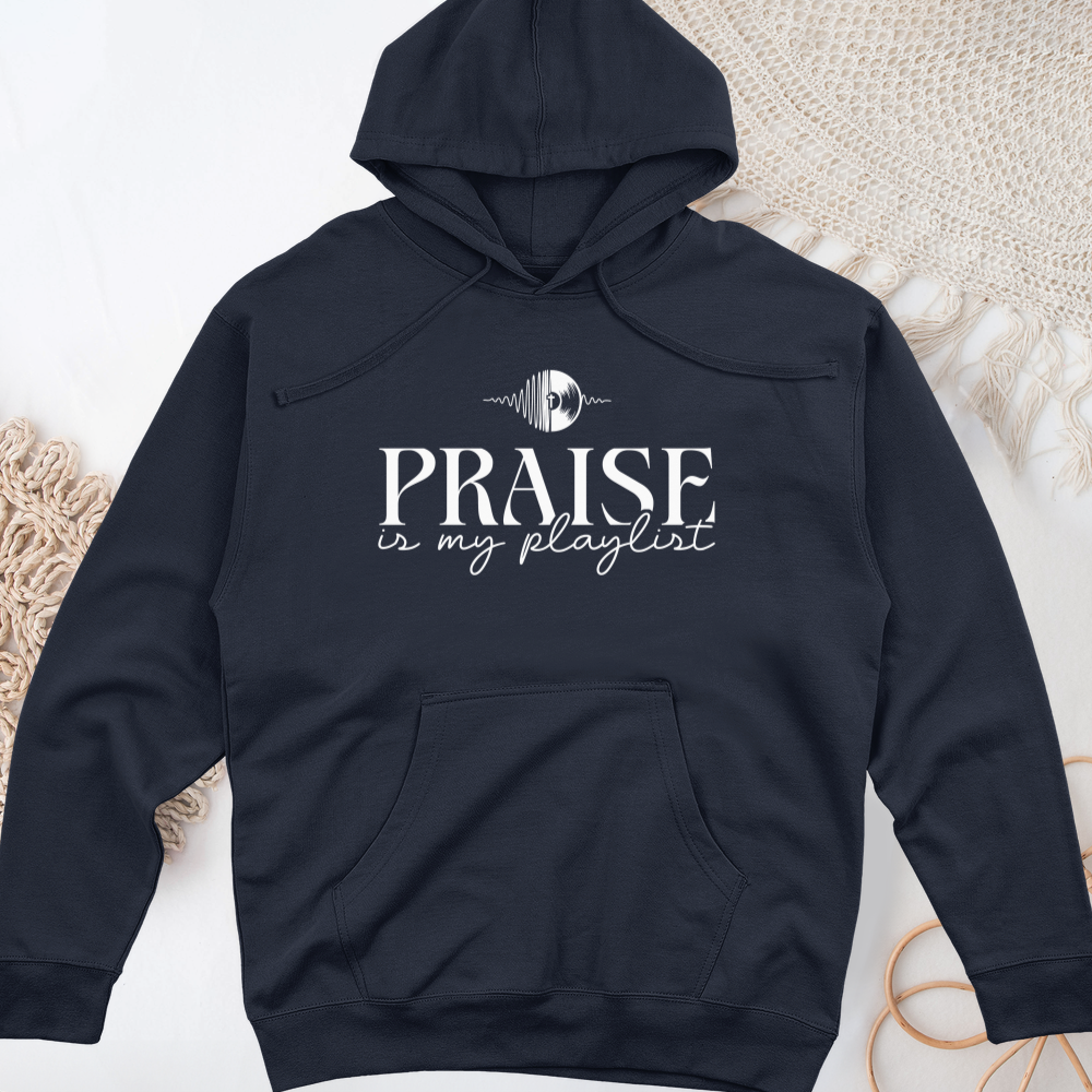 Praise is My Playlist Midweight Hooded Sweatshirt