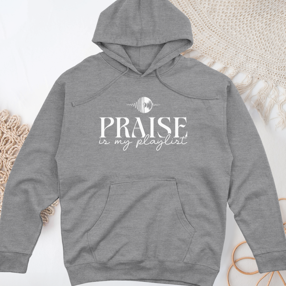 Praise is My Playlist Midweight Hooded Sweatshirt