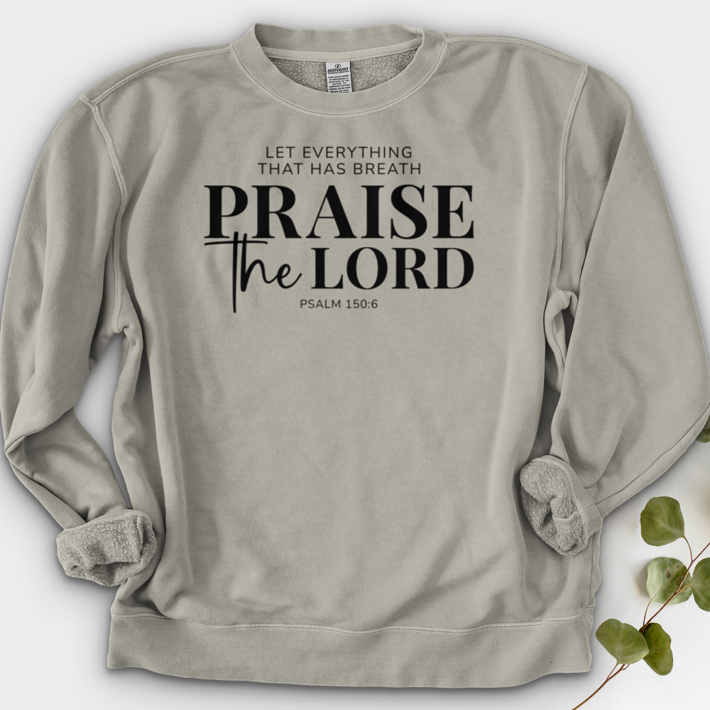Praise the Lord Psalm 150:6 Crewneck