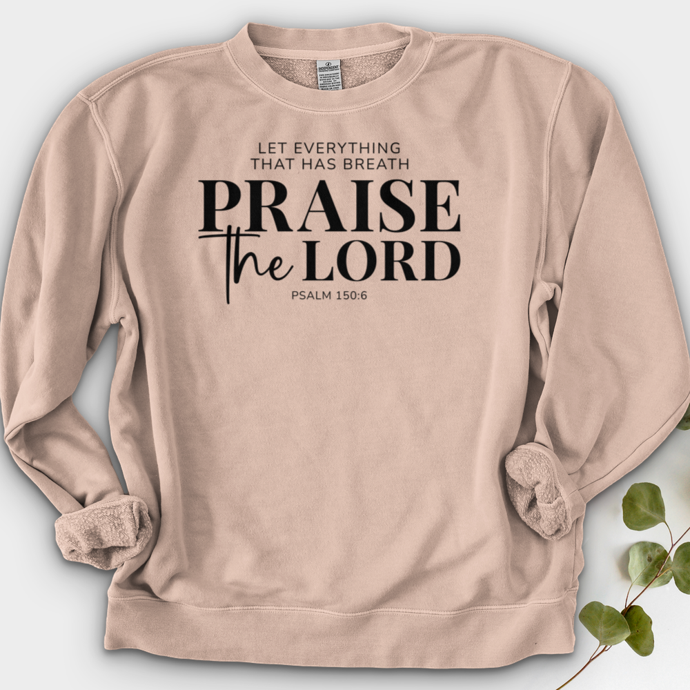 Praise the Lord Psalm 150:6 Crewneck