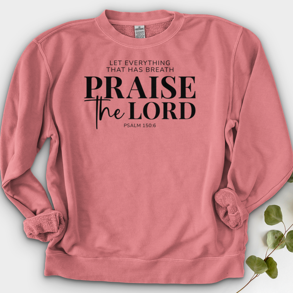 Praise the Lord Psalm 150:6 Crewneck