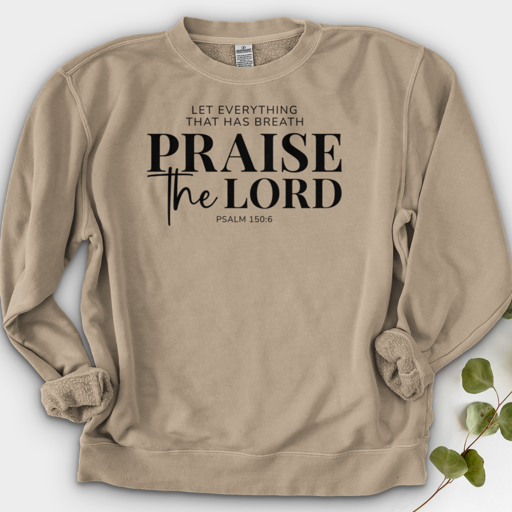 Praise the Lord Psalm 150:6 Crewneck