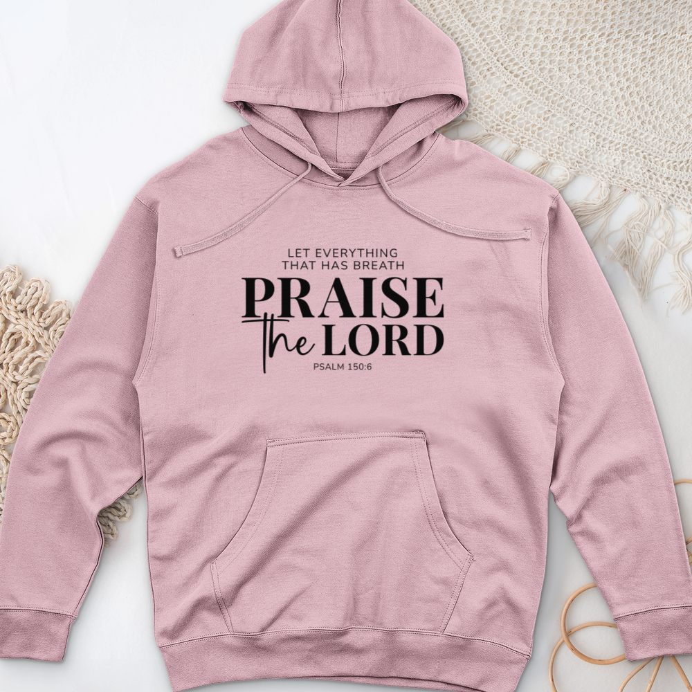 Praise the Lord Psalm 150:6 Midweight Hooded Sweatshirt
