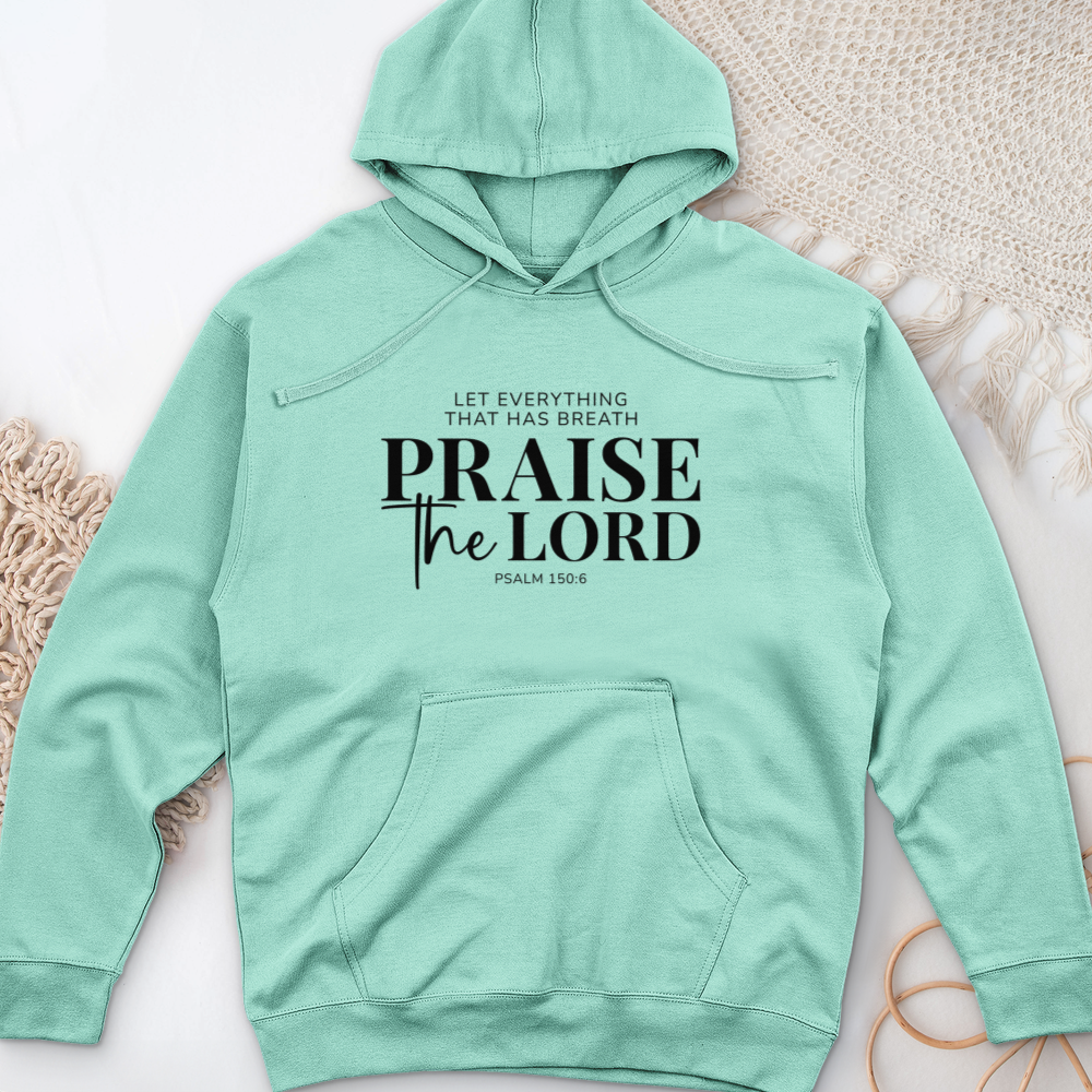 Praise the Lord Psalm 150:6 Midweight Hooded Sweatshirt