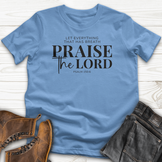 Praise the Lord Psalm 150:6 T-shirt