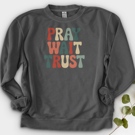 Pray, Wait, Trust Crewneck