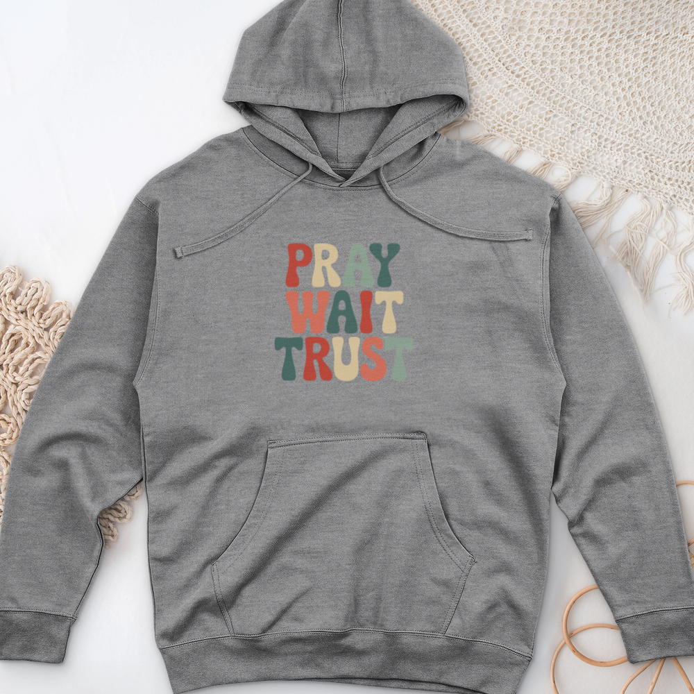 Pray, Wait, Trust Midweight Hooded Sweatshirt