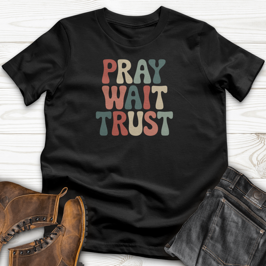 Pray, Wait, Trust T-Shirt