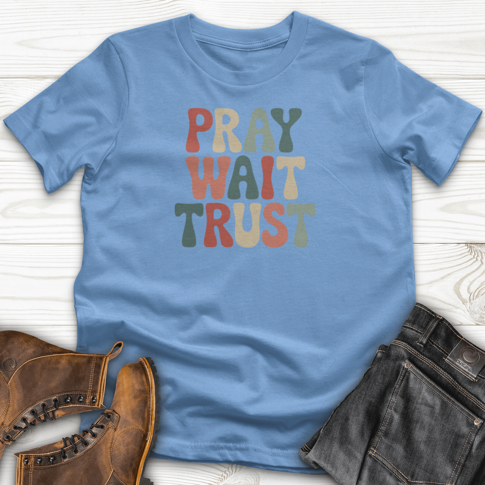 Pray, Wait, Trust T-Shirt