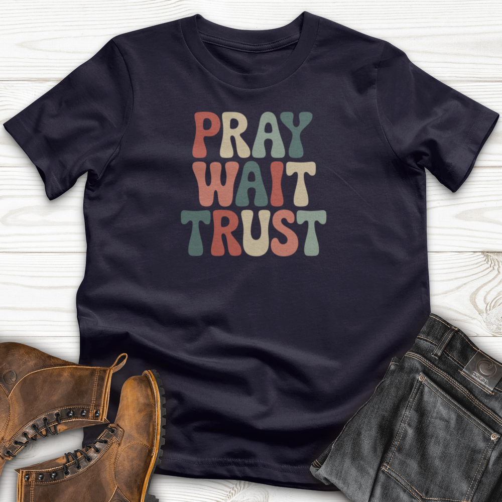 Pray, Wait, Trust T-Shirt