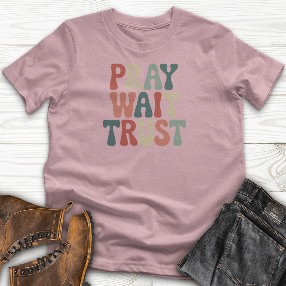 Pray, Wait, Trust T-Shirt