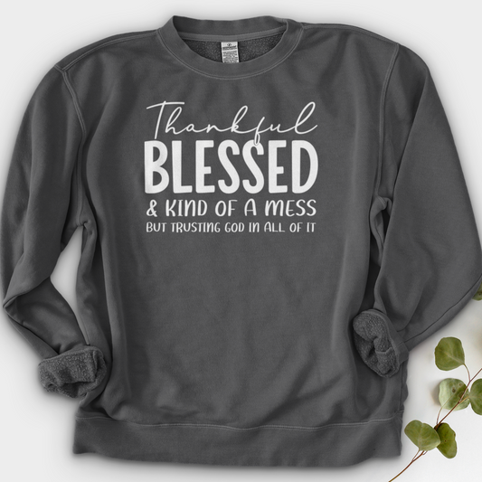 Thankful Blessed & Kind of a Mess Crewneck