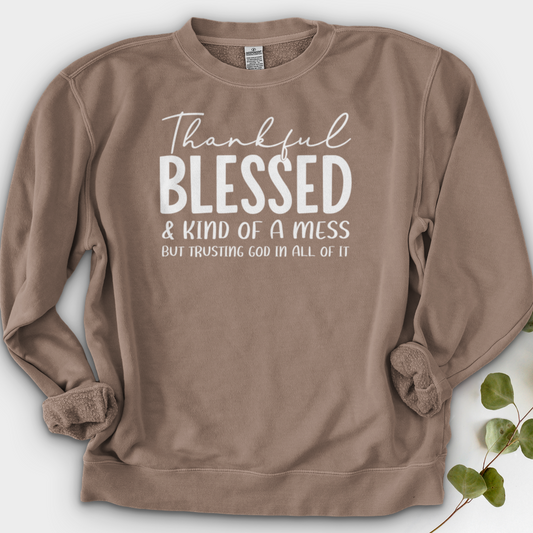 Thankful Blessed & Kind of a Mess Crewneck