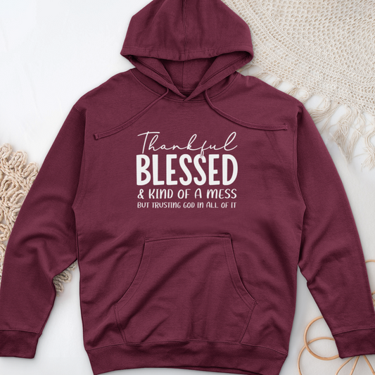 Thankful Blessed & Kind of a Mess Midweight Hooded Sweatshirt