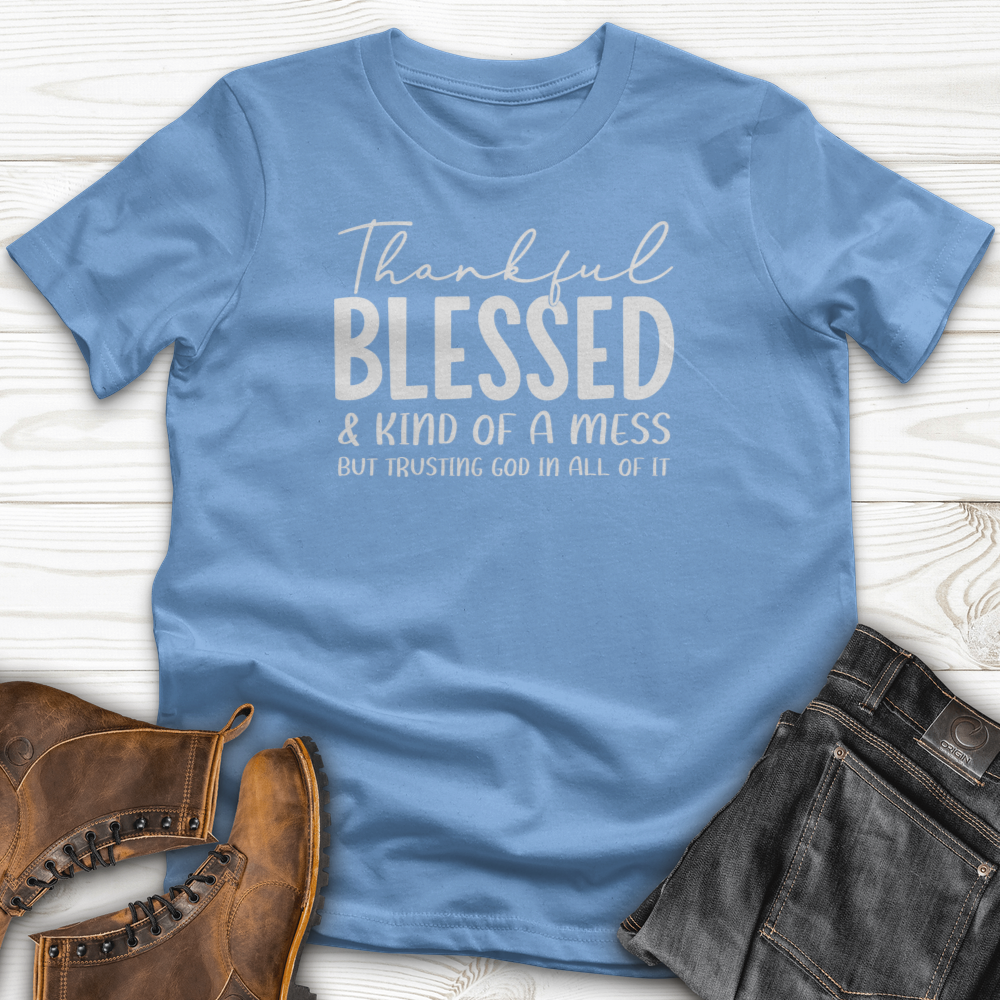 Thankful Blessed & Kind of a Mess T-Shirt