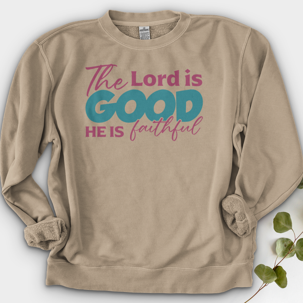 The Lord Is Good He Is Faithful Crewneck