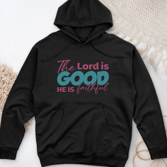 The Lord Is Good He Is Faithful Midweight Hooded Sweatshirt