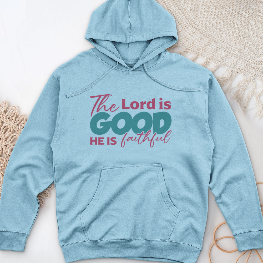 The Lord Is Good He Is Faithful Midweight Hooded Sweatshirt