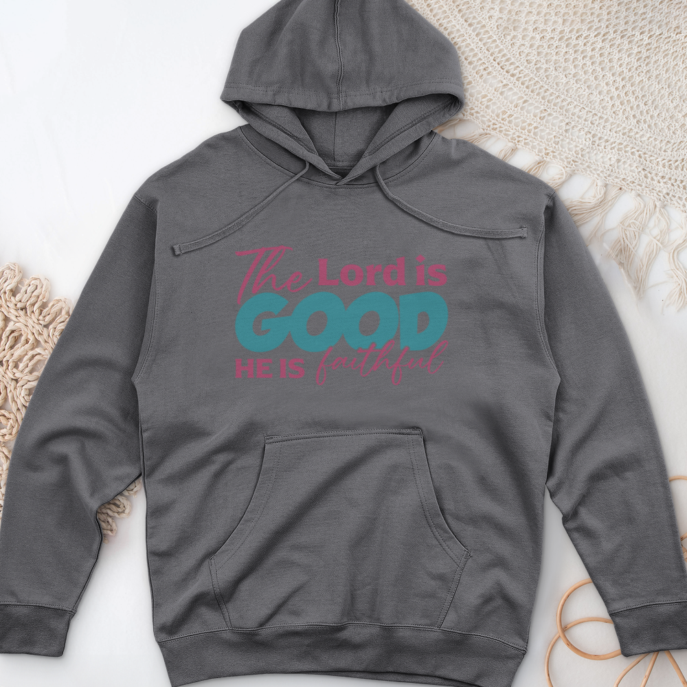 The Lord Is Good He Is Faithful Midweight Hooded Sweatshirt
