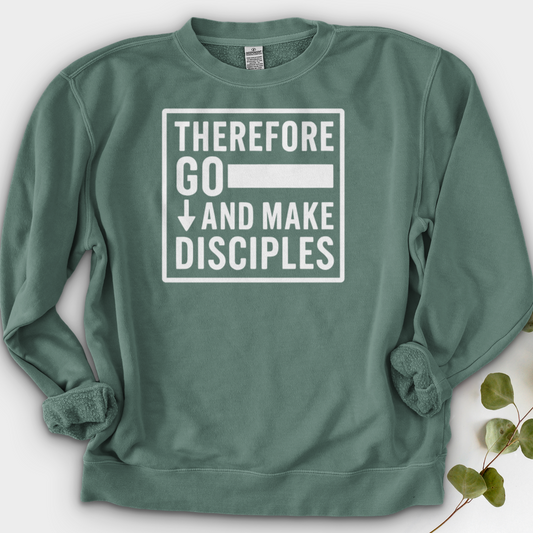 Therefore Go And Make Disciples Crewneck