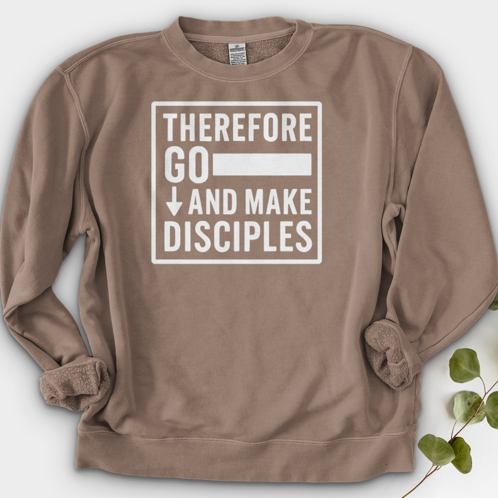 Therefore Go And Make Disciples Crewneck